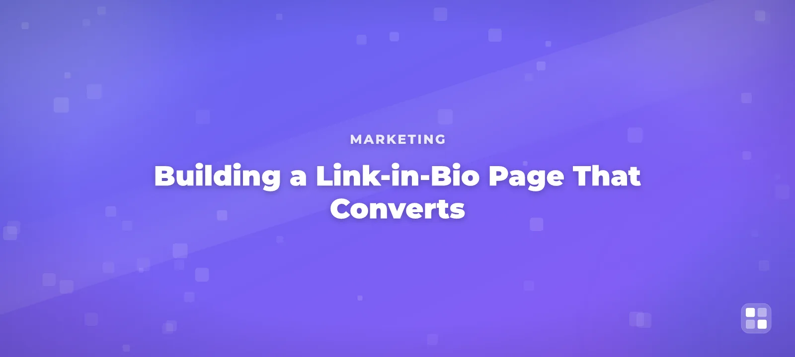 Building a Link-in-Bio Page That Converts: What Actually Works — QR code guide cover illustration
