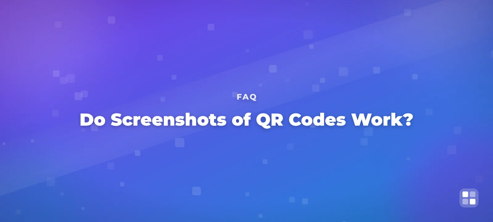 Do Screenshots of QR Codes Work? What Actually Happens When You Scan One — QR code guide cover illustration
