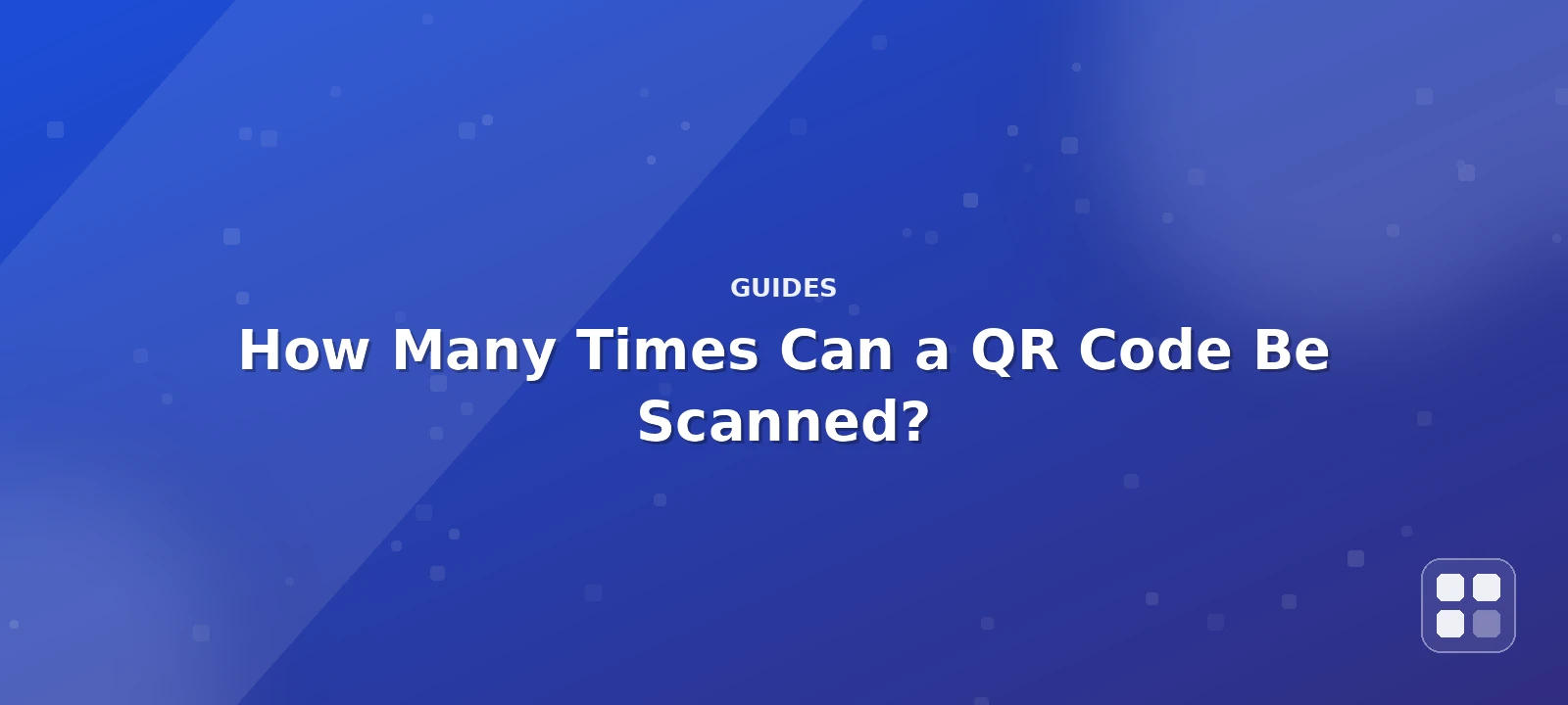 How Many Times Can a QR Code Be Scanned? (There's No Limit — Here's the Nuance) — QR code guide cover illustration