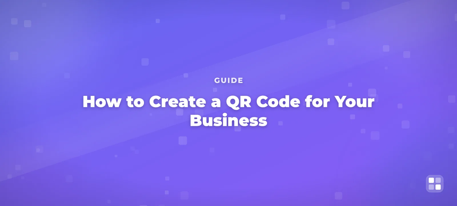 How to Create a QR Code for Your Business (2026 Guide) — QR code guide cover illustration
