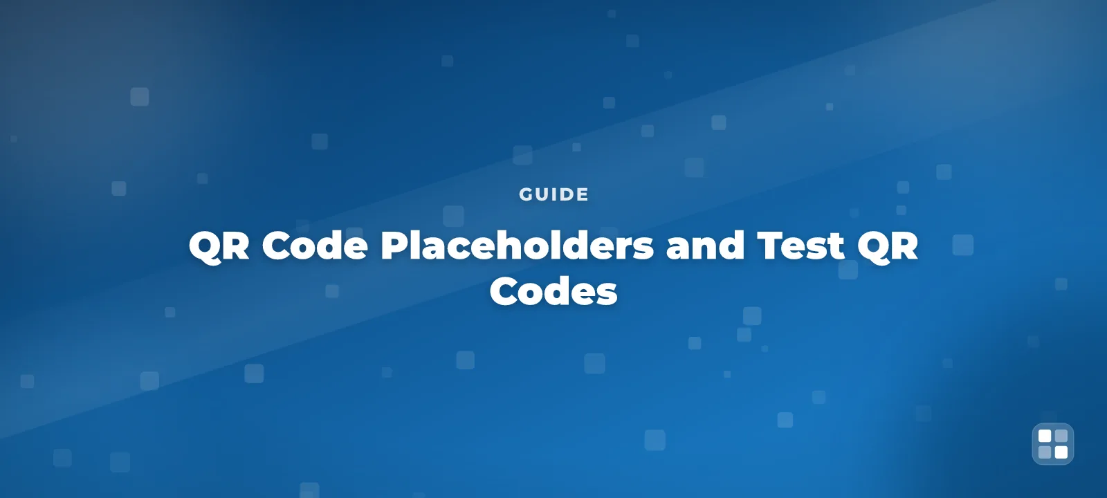 QR Code Placeholders and Test QR Codes: What They're For and How to Make One — QR code guide cover illustration