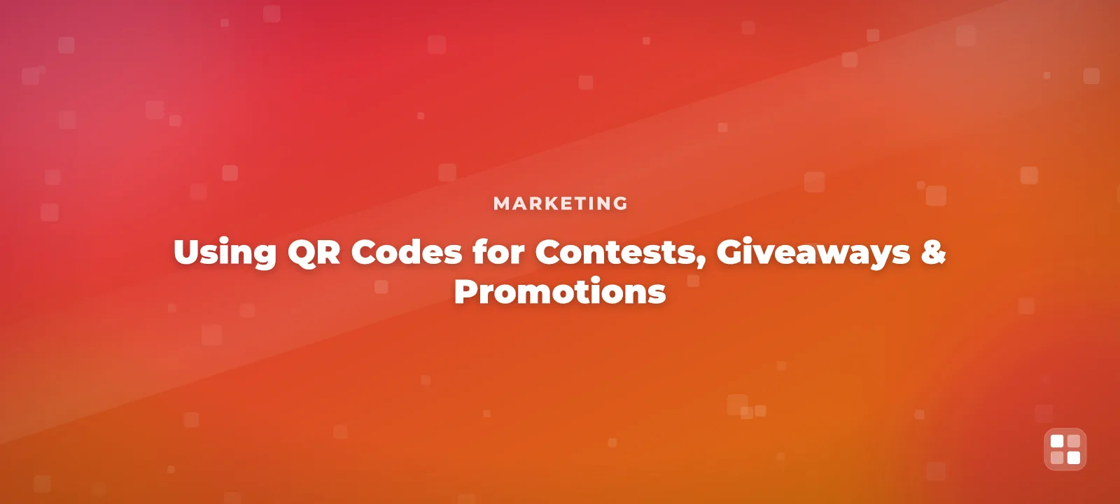 Using QR Codes for Contests, Giveaways & Promotions — QR code guide cover illustration