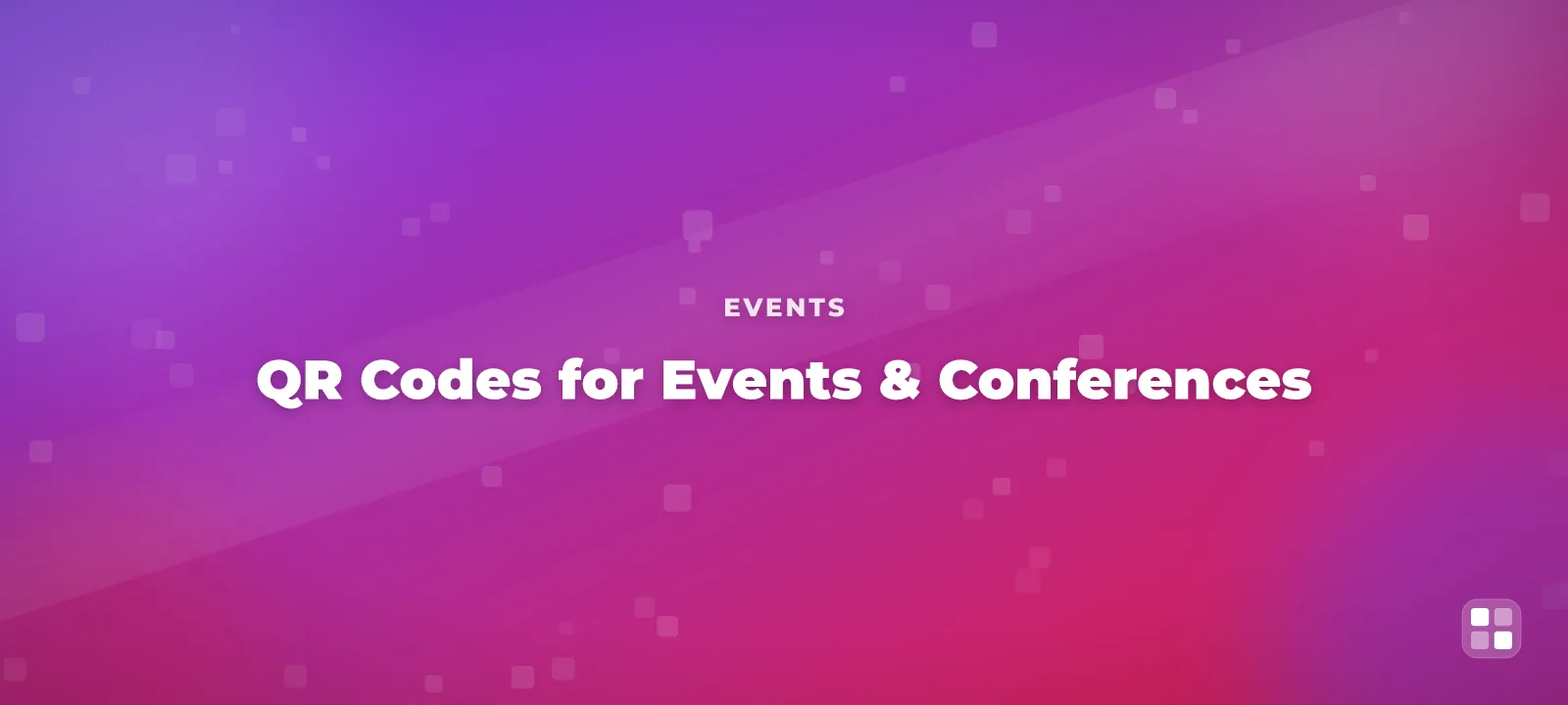 QR Codes for Events & Conferences: Badges, Check-In & Session Feedback — QR code guide cover illustration