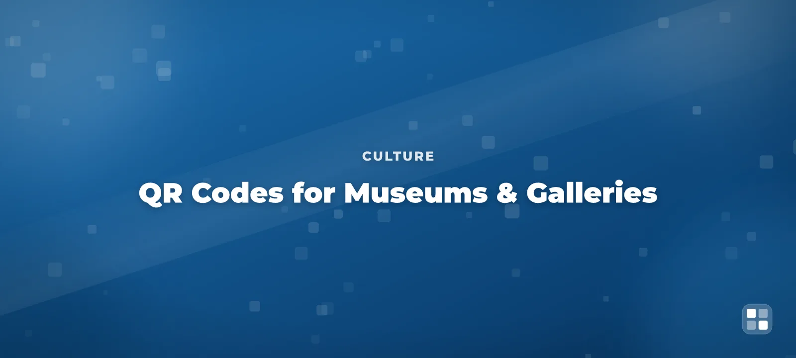 QR Codes for Museums & Galleries: Self-Guided Tours & Exhibit Info — QR code guide cover illustration
