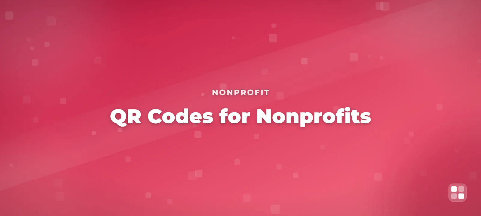 QR Codes for Nonprofits: Donation Links That Actually Convert — QR code guide cover illustration