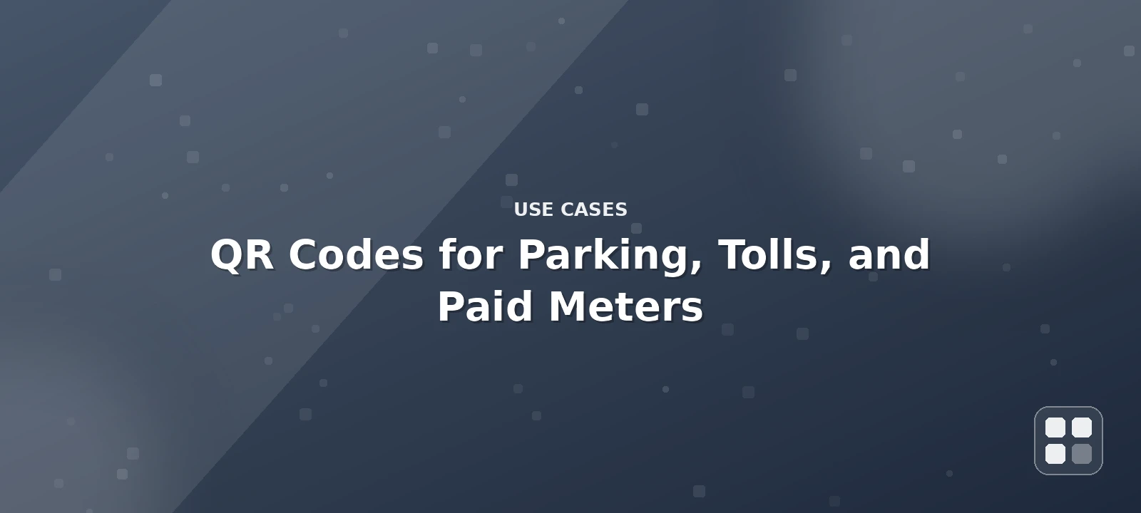 QR Codes for Parking, Tolls and Paid Meters: Doing It the Legitimate Way — QR code guide cover illustration