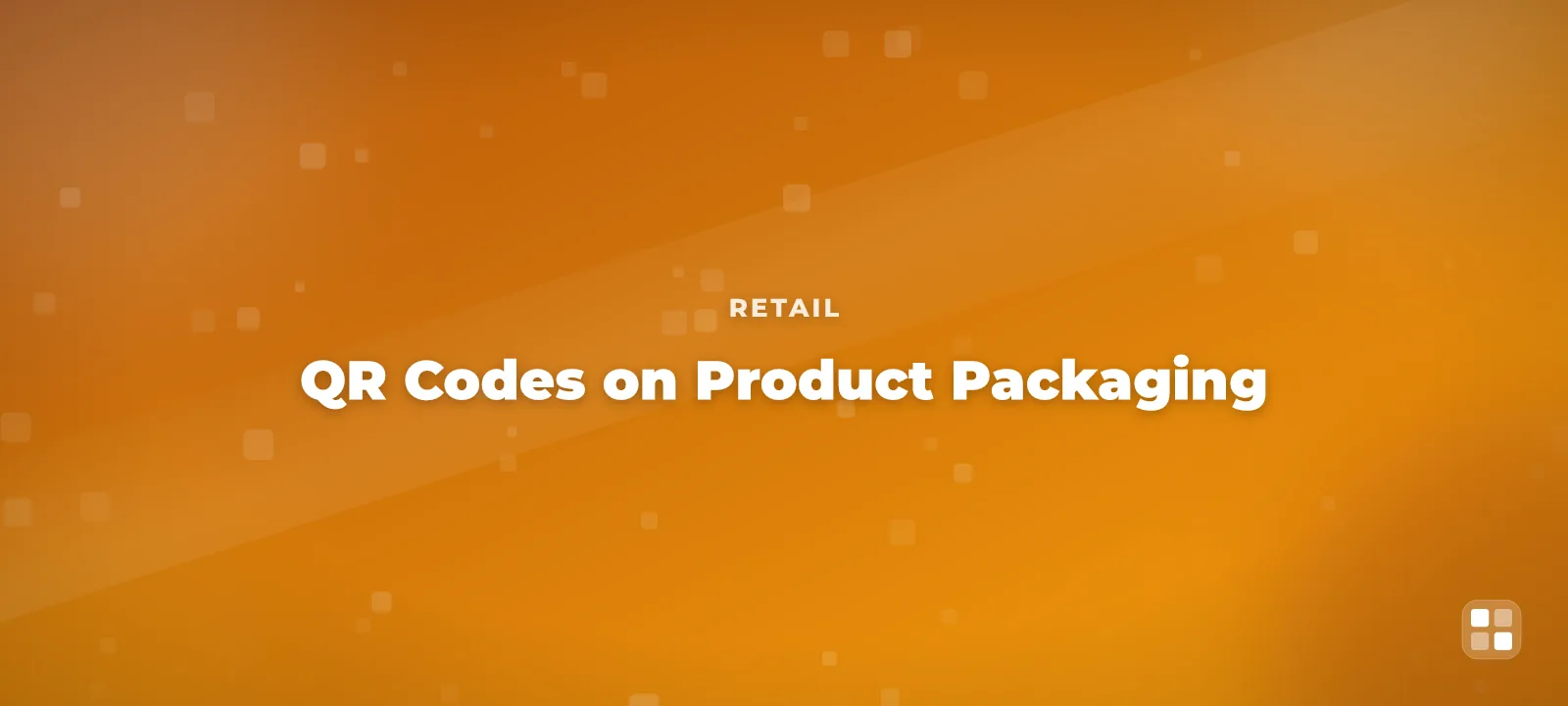 QR Codes on Product Packaging: Info, Authentication & Anti-Counterfeiting — QR code guide cover illustration