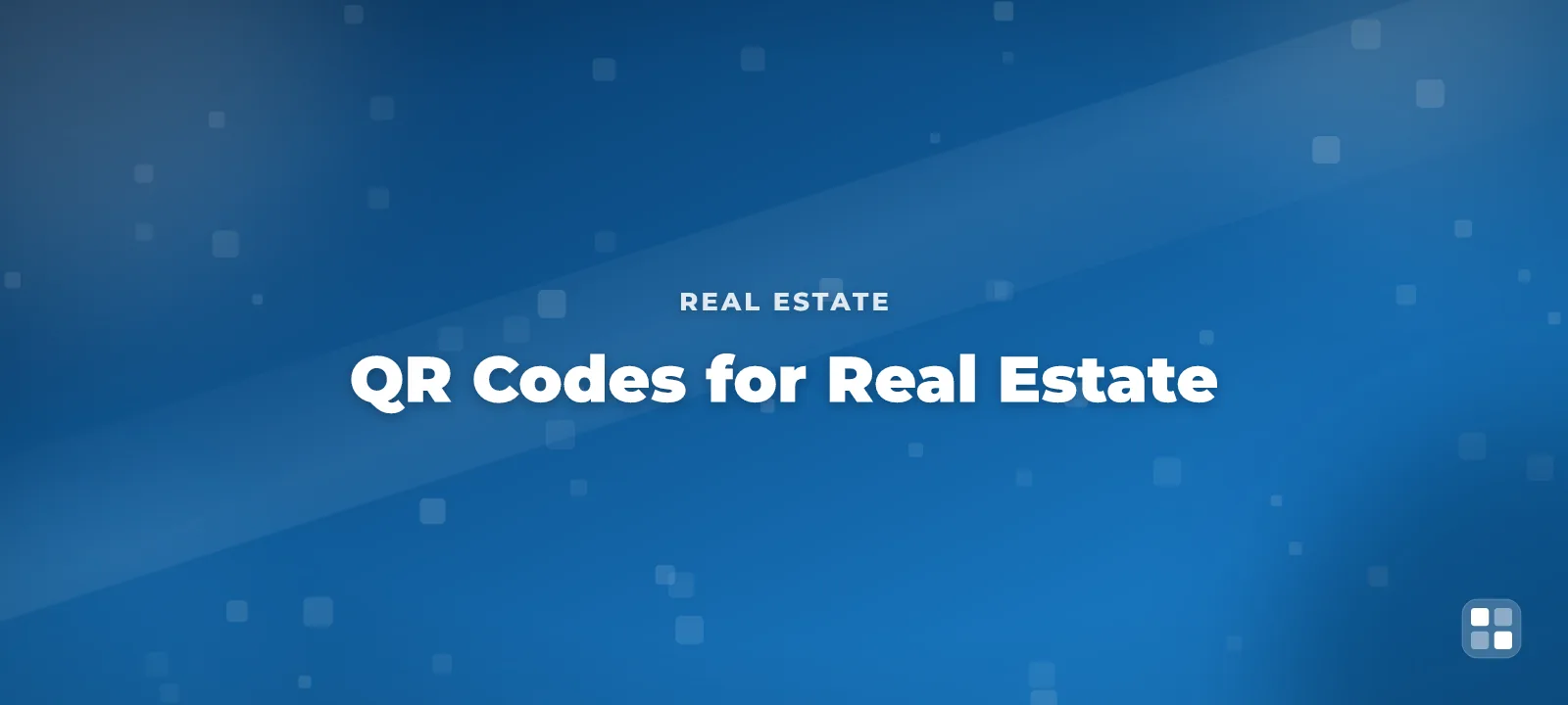 QR Codes for Real Estate: Listings, Open Houses & For-Sale Signs — QR code guide cover illustration