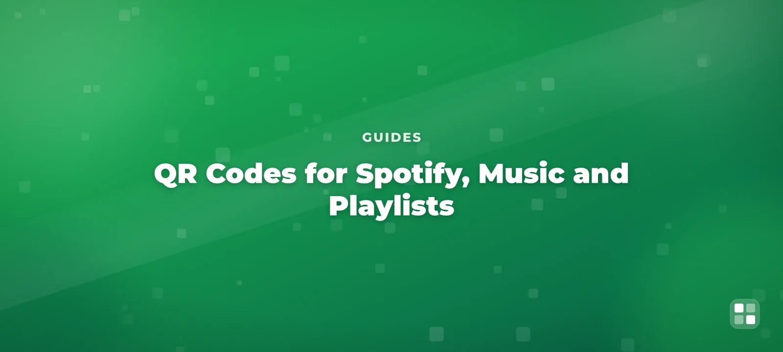 QR Codes for Spotify, Music and Playlists — What Actually Works — QR code guide cover illustration